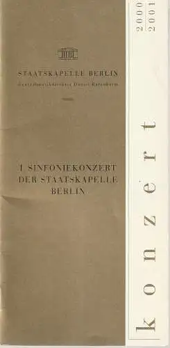 Staatsoper Unter den Linden, Daniel Barenboim, Georg Quander, Ralf Waldschmidt, Rolf Kanzler: Programmheft I. SINFONIEKONZERT DER STAATSKAPELLE BERLIN 12. + 13. September 2000 Konzerthaus Berlin Spielzeit 2000 / 2001 (18). 