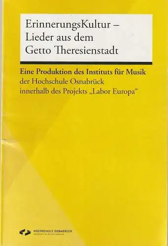 Institut für Musik der Hochschule Osnabrück, Katrin Eisenträger, Manuela Gebetsroither, Sascha Wienhausen ( Fotos ): Programmheft Projekt Labor Europa ERINNERUNGSKULTUR   LIEDER AUS DEM.. 