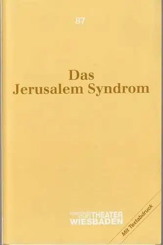 Hessisches Staatstheater Wiesbaden, Claus Leininger, Inka M. Paul: Programmheft Joshua Sobol DAS JERUSALEM SYNDROM Premiere 4. April 1991 Kleines Haus Spielzeit 1990 / 91 Heft 87 (18). 