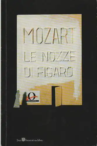 Oper Frankfurt am Theaterplatz, Klaus Zehelein, Mara Eggert ( Photographie ): Programmheft Wolfgang Amadeus Mozart LE NOZZE DI FIGARO Premiere 20. Dezember 1986 Spielzeit 1986 / 87 (18). 