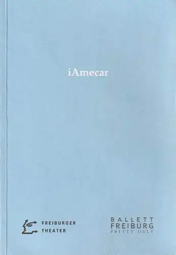 Städtische Bühnen Freiburg im Breisgau, Hans J. Ammann, Amanda Miller: Programmheft  BALLETT FREIBURG PRETTY UGLY iAmecar Premiere 1. März 1998 Großes Haus Spielzeit 1997 / 98 (18). 