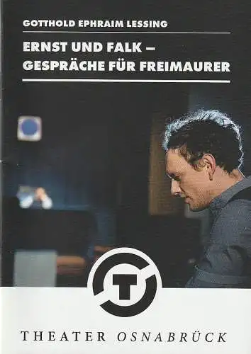 Städtische Bühnen Osnabrück, Dr. Ralf Waldschmidt, Milena Kowalski, Uwe Lewandowski ( Probenfotos ): Programmheft Gotthold Ephraim Lessing ERNST UND FALK   GESPRÄCHE FÜR FREIMAURER.. 