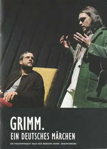 Staatstheater Mainz, Matthias Fontheim, David Schliesing, Nadja Blank, Bettina Müller ( Probenfotos ): Programmheft Uraufführung GRIMM. EIN DEUTSCHES MÄRCHEN 8. März 2013 Spielzeit 2012 / 2013 (18). 