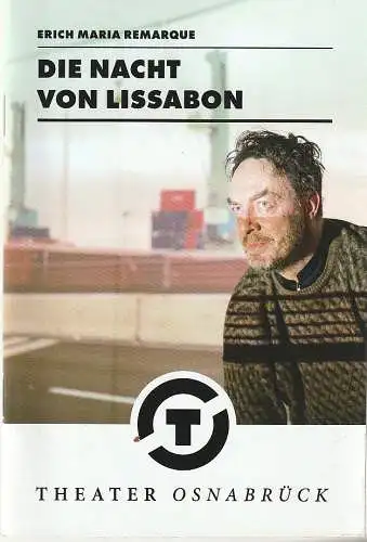Städtische Bühnen Osnabrück, Dr. Ralf Waldschmidt, Jens Peters, Uwe Lewandowski ( Probenfotos ): Programmheft Erich Maria Remarque DIE NACHT VON LISSABON Premiere 15. März 2020 EMMA-Theater Spielzeit 2019 / 2020 Nr. 17 (18). 