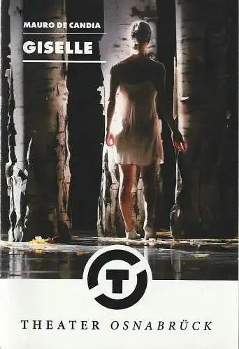 Städtische Bühnen Osnabrück, Dr. Ralf Waldschmidt, Patricia Stöckemann, Jörg Landsberg ( Probenfotos ): Programmheft Mauro de Candia GISELLE Premiere 15. Februar 2020 Theater am Domhof Spielzeit 2019 / 2020 Nr. 15 (18). 