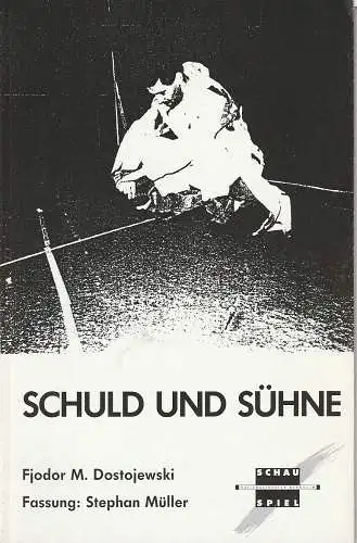 Nationaltheater Mannheim, Arnold Petersen, Juliane Votteler: Programmheft Stephan Müller SCHULD UND SÜHNE Premiere 11. Mai 1990 Spielzeit 1989 / 90 Nr. 15 (18). 