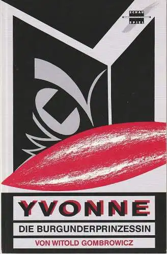 Nationaltheater Mannheim, Arnold Petersen, Juliane Votteler, Sabina Hoth: Programmheft Witold Gombrowicz YVONNE, DIE BURGUNDERPRINZESSIN Premiere 14. April 1991 Spielzeit 1990 / 91 Nr. 15 (18). 
