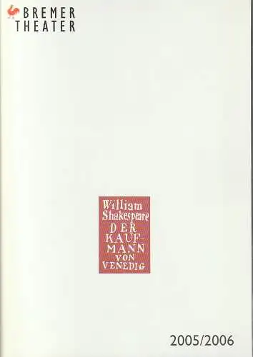 Bremer Theater, Klaus Pierwoß, Jörg Landsberg ( Fotos ), Sonja Bachmann: Programmheft William Shakespeare DER KAUFMANN VON VENEDIG Premiere 2. Juni 2006 Spielzeit 2005 / 2006 (18). 