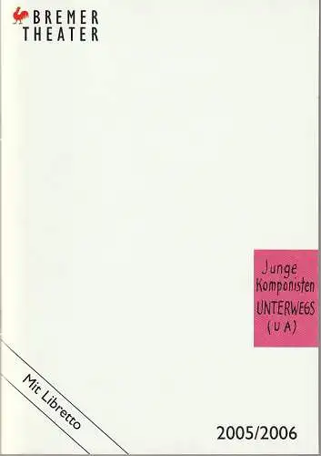 Bremer Theater, Klaus Pierwoß, Jörg Landsberg ( Fotos ), Ralf Waldschmidt: Programmheft Uraufführung UNTERWEGS Musiktheaterprojekt 17. Juni 2006 Concordia Spielzeit 2005 / 2006 (18). 