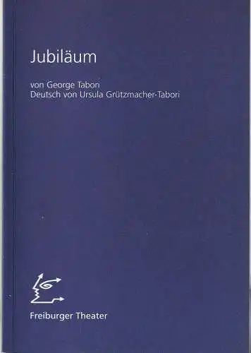 Städtische Bühnen Freiburg im Breisgau, Freiburger Theater, Hans J. Ammann, Urs Troller, Ralf Waldschmidt, Martina Michelsen: Programmheft George Tabori JUBILÄUM Premiere 11. April 1997 Kurbel Spielzeit 1996 / 97 Nr. 61 (18). 