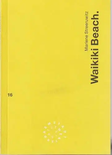 Staatstheater Darmstadt, Peter Girth, Franz Huber, Alexandra Dankert: Programmheft Marlene Streeruwitz WAIKIKI BEACH Premiere 4. April 1996 Spielzeit 1995 / 96 Nr. 16 (18). 