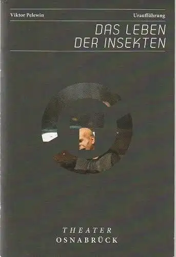 Theater Osnabrück, Städtische Bühnen Osnabrück, Dr. Ralf Waldschmidt, Maria Schneider, Anja Redecker, Marek Kruszewski ( Probenfotos ): Programmheft Uraufführung Viktor Pelewin DAS LEBEN DER INSEKTEN 6. September 2013 Spielzeit 2013 / 14 Nr. 1 (18). 