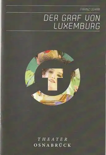 Theater Osnabrück, Städtische Bühnen Osnabrück, Dr. Ralf Waldschmidt, Kathrin Liebhäuser, Uwe Lewandowski ( Probenfotos ): Programmheft Franz Lehar DER GRAF VON LUXEMBURG Premiere 26. November 2011 Spielzeit 2011 / 12 Nr. 12 (18). 