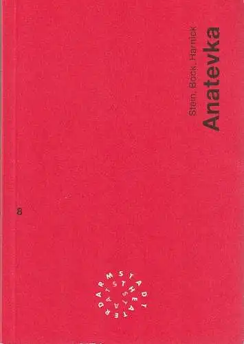 Staatstheater Darmstadt, Peter Girth, Heike Wintz, Ulrike Syha: Programmheft Stein / Bock / Harnick ANATEVKA Premiere 16. Dezember 1995 Spielzeit 1995 / 96 Nr. 8 (18). 