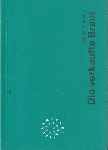 Staatstheater Darmstadt, Peter Girth, Barbara Beyer: Programmheft Bedrich Smetana DIE VERKAUFTE BRAUT Premiere 20. Mai 1995 Spielzeit 1994 / 95 Nr. 18 (18). 