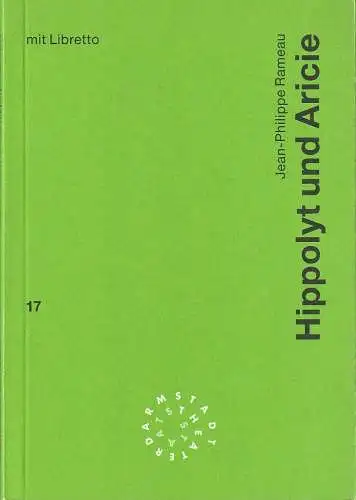 Staatstheater Darmstadt, Peter Girth, Anette Schlopsnies: Programmheft Jean-Philippe Rameau HIPPOLYT UND ARICIE Premiere 14. April 1996 Spielzeit 1995 / 96 Nr. 17 (18). 