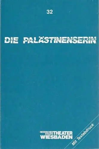 Hessisches Staatstheater Wiesbaden, Claus Leininger, Ursula Werdenberg: Programmheft Joshua Sobol DIE PALÄSTINENSERIN Premiere 6. Februar 1988 Spielzeit 1987 / 88 Nr. 32 (18). 