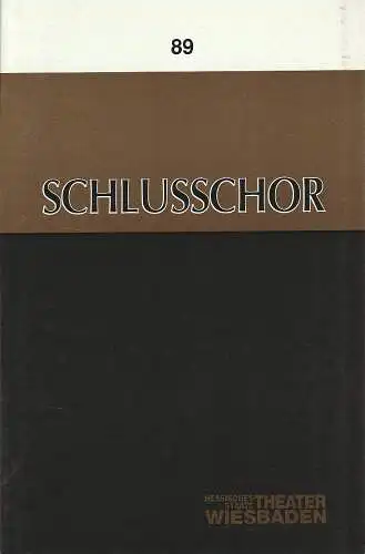 Hessisches Staatstheater Wiesbaden, Claus Leininger, Michael Winrich Schlicht: Programmheft Botho Strauß SCHLUßCHOR Premiere 4. Mai 1991 Spielzeit 1990 / 91 Nr. 89 (18). 