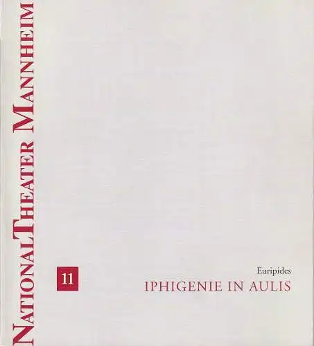 Nationaltheater Mannheim, Klaus Schultz, Henrik Bien: Programmheft Euripides IPHIGENIE IN AULIS Premiere 17. Januar 1993 Spielzeit 1992 / 93 Nr. 11 (18). 
