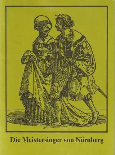 Hessisches Staatstheater Wiesbaden, Werner Böntgen, Gerd Nienstedt, Peter P. Pachl, Ehrhard Reinicke: Programmheft Richard Wagner DIE MEISTERSINGER VON NÜRNBERG Premiere 13. Mai 1978 Spielzeit 1977 / 78 Heft 13 (18). 