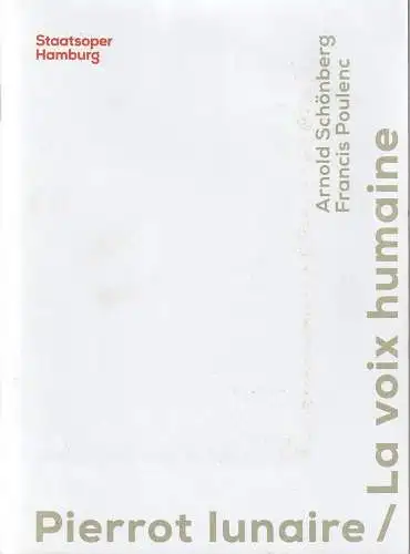 Staatsoper Hamburg, Georges Delnon, John Neumeier, Johannes Blum: Programmheft PIERROT LUNIARE / LA VOIX HUMAINE Premiere 11. Oktober 2020 Spielzeit 2020 / 2021 (18). 