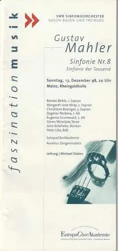 Europa Chor Akademie, SWR Sinfonieorchester Baden-Baden und Freiburg: Programmheft Gustav Mahler SINFONIE NR. 8 13. Dezember 1998 Mainz Rheingoldhalle (18). 