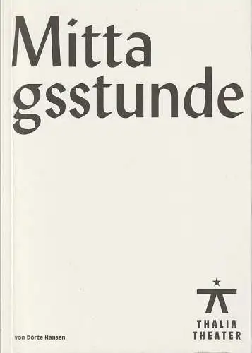 Thalia Theater Hamburg, Joachim Lux, Matthias Günther, Armin Smailovic ( Probenfotos ): Programmheft Dörte Hansen MITTAGSSTUNDE Premiere 12. Juni 2021 Spielzeit 2020 / 2021 Nr. 213 (18). 