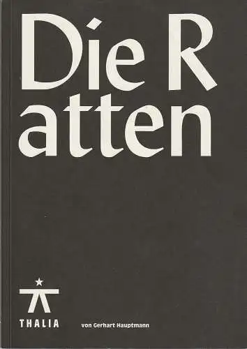 Thalia Theater Hamburg, Joachim Lux, Carl Hegemann, Emilia Heinrich, Ariane Mohr: Programmheft Gerhart Hauptmann DIE RATTEN Premiere 17. Januar 2014 Spielzeit 2013 / 2014 Nr. 89 (18). 