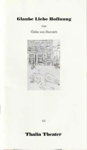 Thalia Theater Hamburg, Jürgen Flimm u.a., Klaus Mißbach: Programmheft Ödön von Horvath GLAUBE LIEBE HOFFNUNG Premiere 10. Mai 1992 Spielzeit 1991 / 92 Nr. 66 (18). 