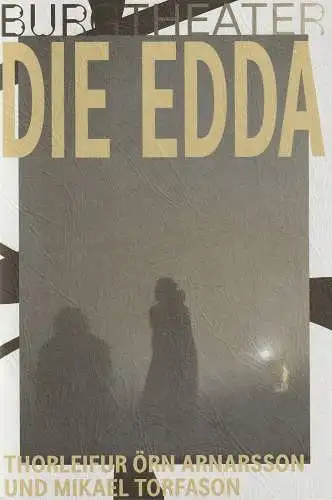 Burgtheater Wien, Martin Kusej, Tobias Herzberg, Sebastian Huber, Anika Steinhoff, Konstantin Vlasich: Programmheft Arnarsson / Torfason DIE EDDA Premiere 19. Oktober 2019 Spielzeit 2019 / 20 #09 (18). 