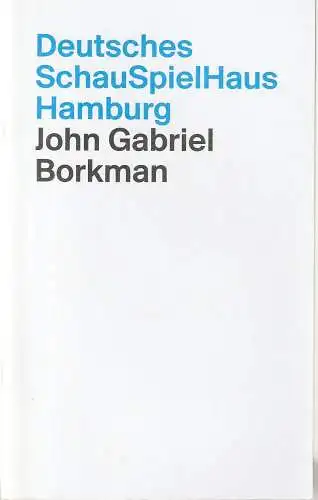 Deutsches Schauspielhaus Hamburg, Karin Beier, Neue Schauspielhaus GmbH, Sybille Meier, Benedikt Werth: Programmheft Henrik Ibsen JOHN GABRIEL BORKMAN Premiere 21. September 2014 Nr. 27 (18). 