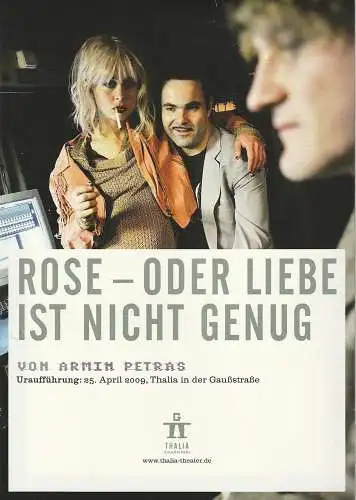 Thalia Theater in der Gaußstraße: Programmheft Uraufführung Armin Petras ROSE - oder LIEBE IST NICHT GENUG 25. April 2009 (18). 