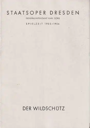 Staatsoper Dresden, Karl Görs, Eberhard Sprink: Programmheft Albert Lortzing DER WILDSCHÜTZ Spielzeit 1953 / 54 (18). 