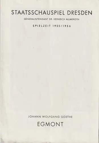 Staatsschauspiel Dresden, Heinrich Allmeroth, Ellen Barz, Gabriele Metzler: Programmheft Johann Wolfgang Goethe EGMONT Spielzeit 1955 / 56 (18). 