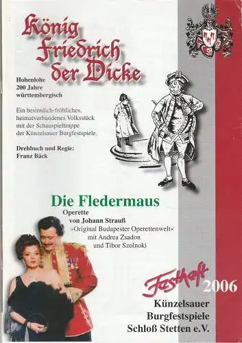 Künzelsauer Burgfestspiele Schloß Stetten e. V: Programmheft Franz Bäck KÖNIG FRIEDRICH DER DICKE Premiere 28. Juni 2006 Schloß Stetten Künzelsauer Burgfestspiele Festheft 2006 (18). 