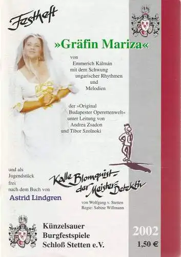 Künzelsauer Burgfestspiele Schloß Stetten e. V. , Wolfgang von Stetten, Hannelore Kämmer, Kurt Gesper ( Fotos ): Programmheft KÜNZELSAUER BURGFESTSPIELE SCHLOß STETTEN 2002 Festheft (18). 