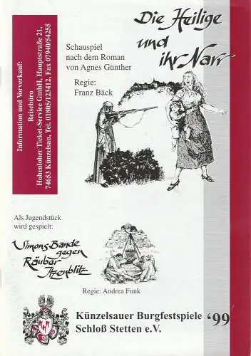 Künzelsauer Burgfestspiele Schloß Stetten e. V: Programmheft Agnes Günther DIE HEILIGE UND IHR NARR Premiere 21. Juli 1999 Schloß Stetten Künzelsauer Burgfestspiele 1999 (18). 