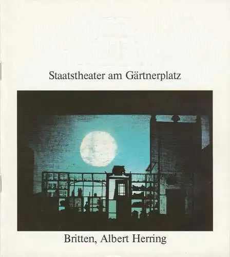 Staatstheater am Gärtnerplatz, Hellmuth Matiasek, Thomas Siedhoff, Susanne Rößler, Matthias Schmiegelt, Hans-Günter Martens: Programmheft Benjamin Britten ALBERT HERRING Premiere 25. Mai 1989 Spielzeit 1988 / 89 Heft 7 (18). 
