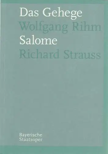 Bayerische Staatsoper, Ulrike Hessler, Peter Heilker, Sophie Becker, Fons Hickmann: Programmheft Wolfgang Rihm DAS GEHEGE / Richard Strauss SALOME 27. Oktober 2006 Spielzeit 2006 / 2007 (18). 