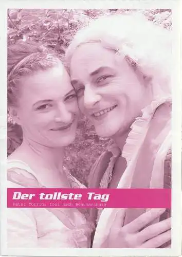 Landestheater Württemberg-Hohenzollern Tübingen Reutlingen, Peter Spuhler, Martina Grohmann, Katrin Spira, Frank Pieth ( Fotos ): Programmheft Peter Turrini DER TOLLSTE TAG 01. bis 17. Juli 2004 FH Rottenburg im Schadenweilerhof (18). 
