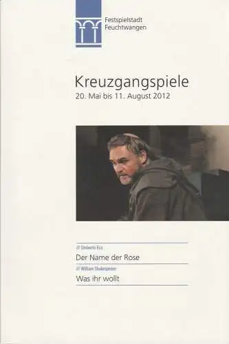 Stadt Feuchtwangen, Patrick Ruh, Johannes Kaetzler, Gerhard Seidel, Tanja Brandes, Marie Louise Hansel, Karl und Monika Forster ( Fotos ): Programmheft KREUZGANGSPIELE FEUCHTWANGEN 20. Mai bis 11. August 2012 Spielzeit 64 (18). 