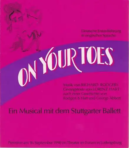 Staatstheater Stuttgart, Ballettdirektion, Rainer Woihsyk, Otto Zehnder, Roland Mahle: Programmheft ON YOUR TOES. Ein Musical mit dem Stuttgarter Ballett Premiere 16. September 1990 Theater im Forum Ludwigsburg Spielzeit 1990 / 91 (18). 