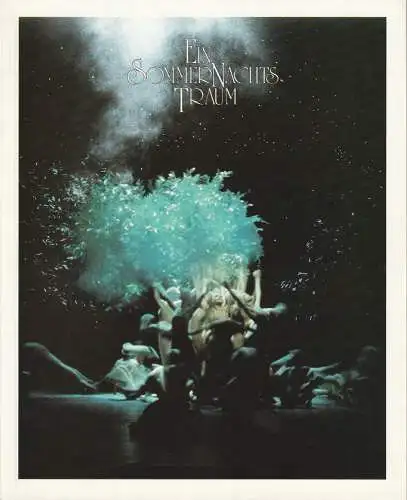 Hamburgische Staatsoper, Anja von Witzler, Holger Badekow: Programmheft EIN SOMMERNACHTSTRAUM Ballett von John Neumeier Spielzeit 1989 / 90 (18). 