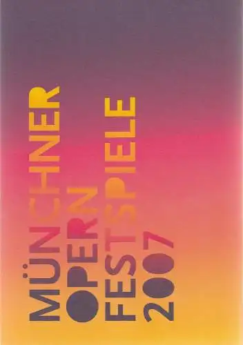 Bayerische Staatsoper, Ulrike Hessler, Detlef Eberhard, Wilfried Hösl ( Fotos ): Münchner Opernfestspielführer 2007 (18). 