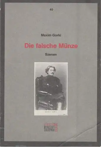 Staatliche Schauspielbühnen Berlin, Thomas Potzger: Programmheft Maxim Gorki: DIE FALSCHE MÜNZE Premiere 19. Dezember 1992 Schiller Theater Spielzeit 1992 / 93 Programmbuch Nr. 40 (18). 