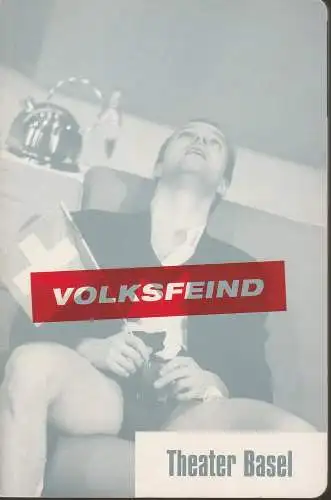 Theater Basel, Michael Schindhelm, Oliver Held, Sebastian Hoppe ( Probenfotos ): Programmheft VOLKSFEIND Schauspiel von Henrik Ibsen Premiere 16. April 1999 Komödie (18). 
