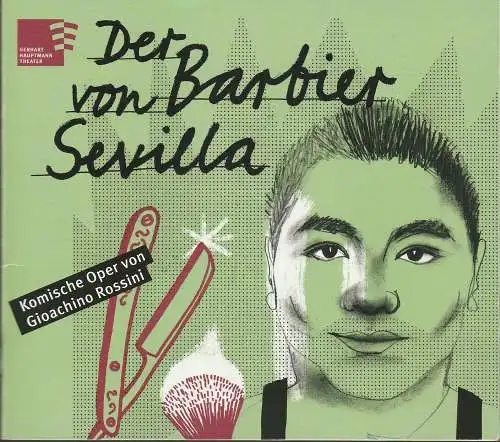 Gerhart-Hauptmann-Theater Görlitz, Ivo Zöllner: Programmheft Gioachino Rossini DER BARBIER VON SEVILLA Premiere 17. November 2018 Spielzeit 2018 / 19 (18). 