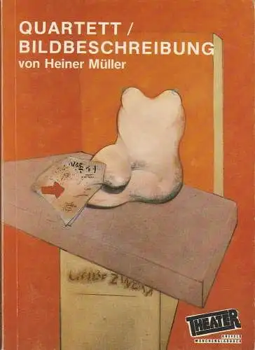Vereinigte Städtische Bühnen Krefeld und Mönchengladbach, Eike Gramss, Axel Schmidt: Programmheft Heiner Müller QUARTETT / BILDBESCHREIBUNG Premiere 29. September 1985 Stadttheater Krefeld Programmbuch Nr. 4 (18). 