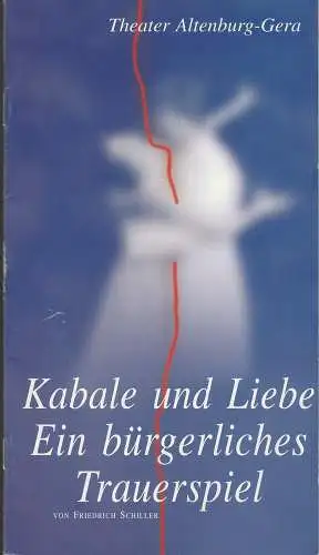 Theater Altenburg - Gera, Eberhard Kneipel, Dagmar Kunze, Michaela Gabriel: Programmheft Friedrich Schiller KABALE UND LIEBE Premiere 19. September 2004 Großes Haus Altenburg (18). 