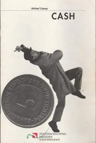 Staatsschauspiel Dresden, Dieter Görne, Johannes Richter: Programmheft Michael Cooney CASH Eine Farce Premiere 13. Mai 1999 Schauspielhaus Spielzeit 1998 / 99 (18). 
